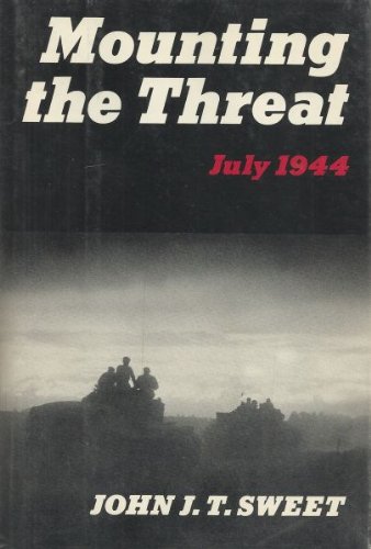 9780891410263: Mounting the threat: The Battle of Bourguebus Ridge, 18-23 July 1944