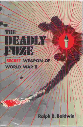 Deadly Fuse: Secret Weapon of World War II.