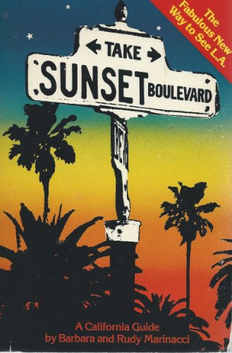 Imagen de archivo de TAKE SUNSET BOULEVARD!: a CALIFORNIA GUIDE * a la venta por L. Michael