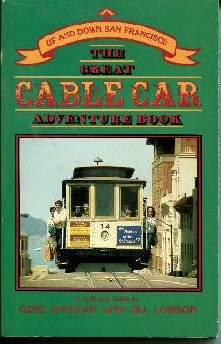 Beispielbild fr The great cable car adventure book: A California guide zum Verkauf von HPB Inc.