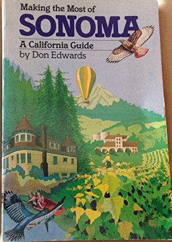 Beispielbild fr Making the Most of Sonoma: A California Guide zum Verkauf von Wonder Book