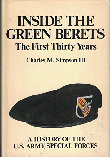 Imagen de archivo de Inside the Green Berets: The first thirty years, a history of the U.S. Army Special Forces a la venta por Ergodebooks