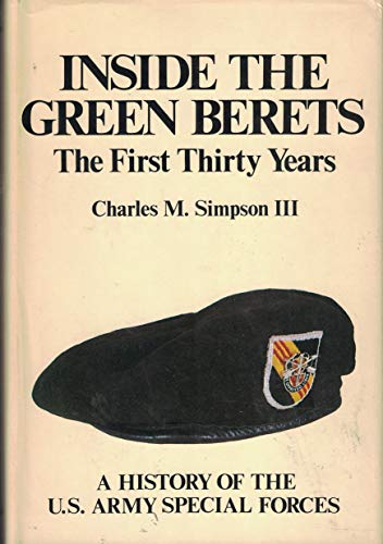 Stock image for Inside the Green Berets: The first thirty years, a history of the U.S. Army Special Forces for sale by Books of the Smoky Mountains