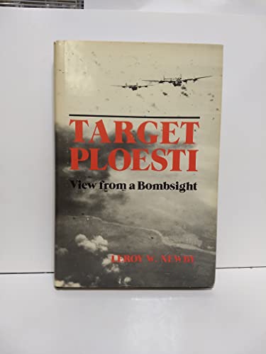 Stock image for Target Ploesti : View from a Bombsight for sale by Better World Books