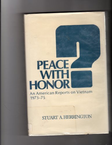 Beispielbild fr Peace With Honor an American Reports on Vietnam 1973 1975 zum Verkauf von HPB-Ruby