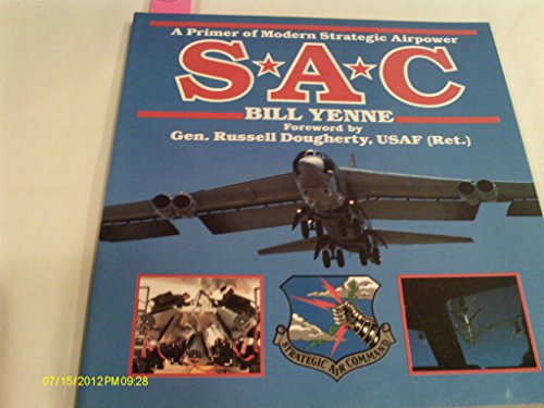 9780891411895: Sac, a Primer of Modern Strategic Airpower: A Primer of Modern Strategic Airpower (Presidio Airpower Series)