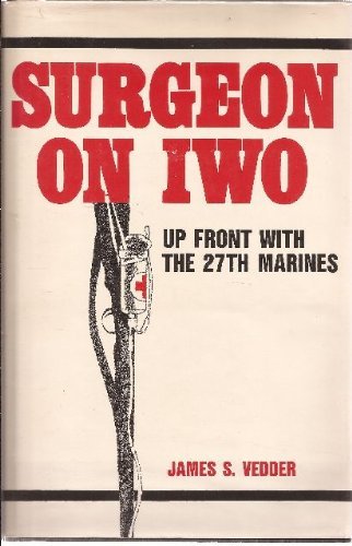 9780891411994: Surgeon on Iwo: Up Front With the 27th Marines