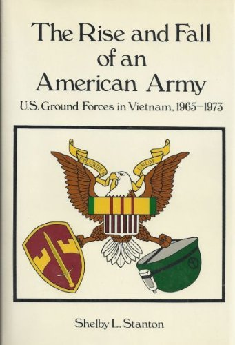 Beispielbild fr The Rise and Fall of an American Army: U.S. Ground Forces, Vietnam, 1965-1973 zum Verkauf von Booketeria Inc.