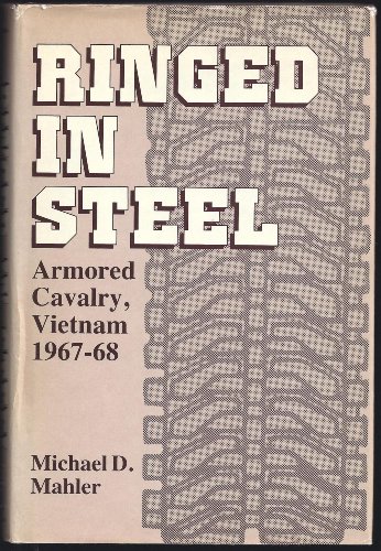 Beispielbild fr Ringed in Steel: Armored Cavalry, Vietnam 1967-68 zum Verkauf von Books From California