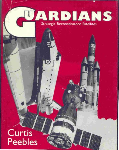 Stock image for GUARDIANS: Strategic Reconnaissance Satellites for sale by Russ States