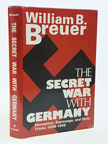 9780891412984: The Secret War With Germany : Deception, Espionage, and Dirty Tricks, 1939-1945