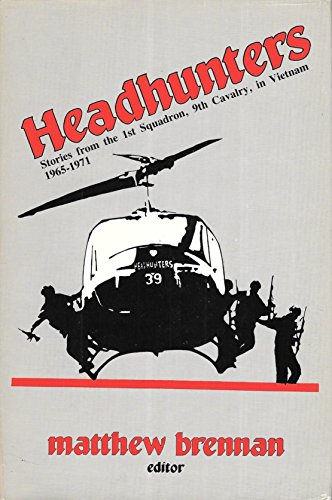 Beispielbild fr Headhunters Stories from the 1st. Squadron, 9th. Cavalry in Vietnam, 1965-1971 zum Verkauf von Harry Alter