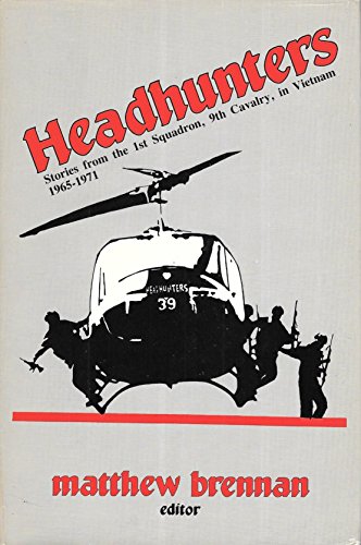 Headhunters: Stories from the 1st Squadron, 9th Cavalry in Vietnam, 1965-1971