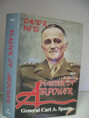 Stock image for Master of Airpower: General Carl A. Spaatz for sale by Rye Berry Books