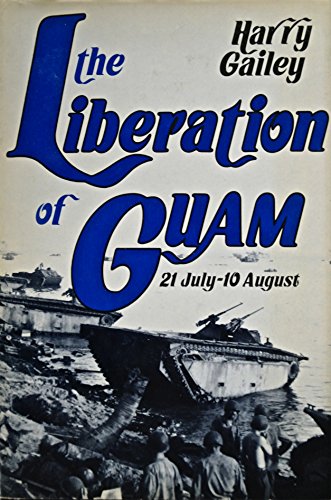 Beispielbild fr The Liberation of Guam : July 21-August 10, 1944 zum Verkauf von Better World Books