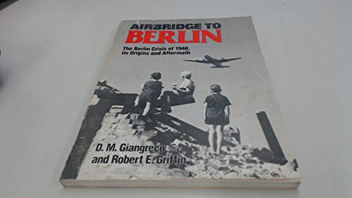 9780891413295: Airbridge to Berlin: The Berlin Crisis of 1948, its Origins and Aftermath