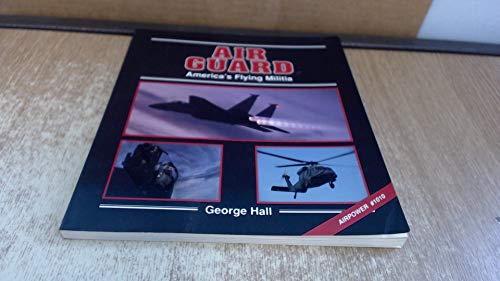 9780891413325: The Air Guard: America's Flying Militia (Power Series)