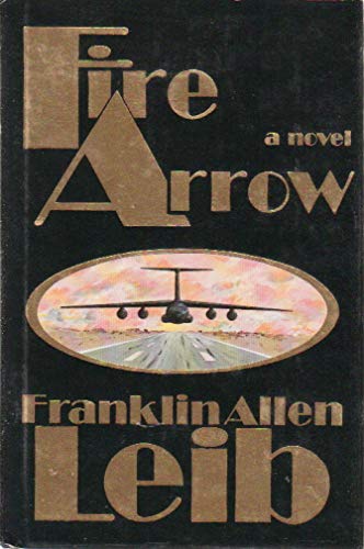 Stock image for Fire Arrow: A Novel for sale by SecondSale