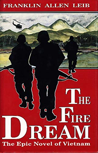 Beispielbild fr The Fire Dream: The Epic Novel of Vietnam zum Verkauf von Between the Covers-Rare Books, Inc. ABAA