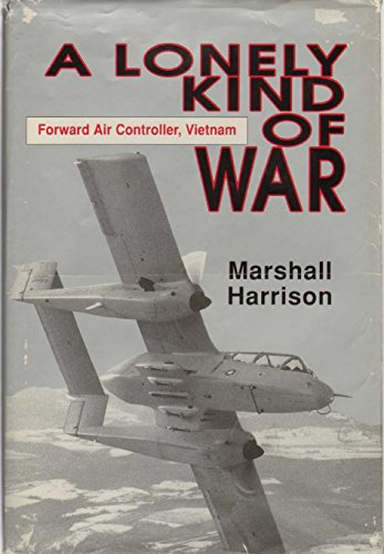 Stock image for A Lonely Kind of War: Forward Air Controller, Vietnam for sale by ThriftBooks-Atlanta