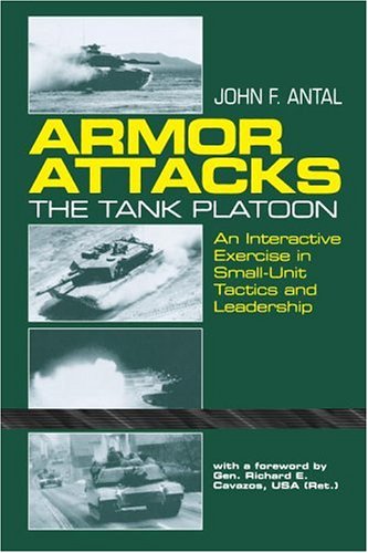 9780891413837: Armor Attacks: The Tank Platoon: An Interactive Exercise in Small-Unit Tactics and Leadership