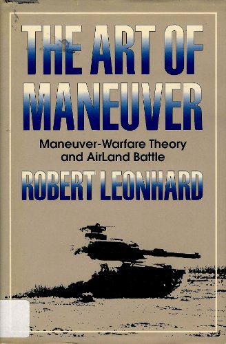 Beispielbild fr Art of Maneuver: Maneuver-Warfare Theory and Airland Battle zum Verkauf von Books of the Smoky Mountains