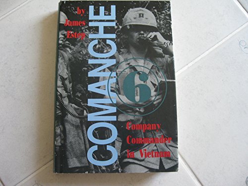 Stock image for Comanche 6, Company Commander in Vietnam for sale by Navalperson Books and More from Bob