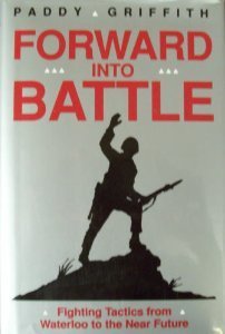 Stock image for Forward into Battle: Fighting Tactics from Waterloo to the Near Future for sale by More Than Words