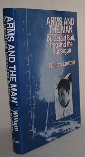 9780891414384: Arms and the Man: Dr. General Bull, Iraq and the Supergun