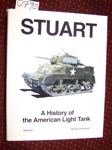 9780891414629: Stuart: History of the American Light Tank: v. 1 (Armored fighting vehicle books)