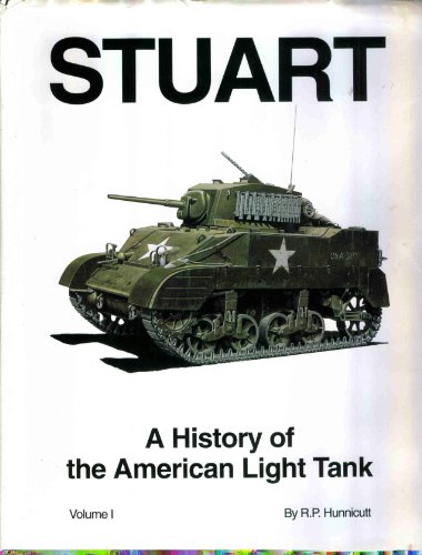 Stuart: History of the American Light Tank. Vol. 1.