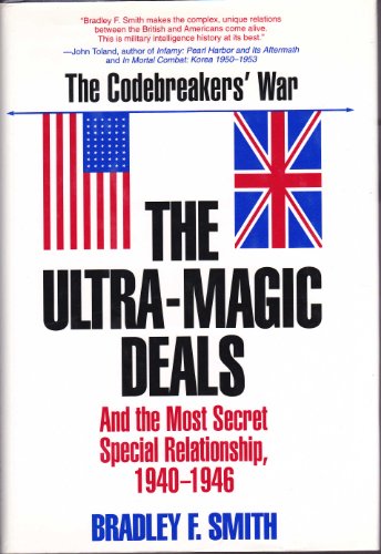 The Ultra-Magic Deals and the Most Secret Special Relationship, 1940-1946