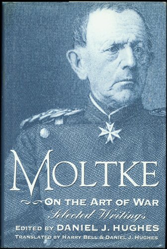 9780891414841: Moltke on the Art of War: Selected Writings