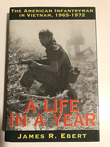 Beispielbild fr A Life in a Year: The American Infantryman in Vietnam, 1965-1972 zum Verkauf von ThriftBooks-Atlanta