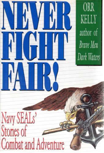 Stock image for Never Fight Fair: Navy Seal's Stories of Combat and Adventure for sale by SecondSale