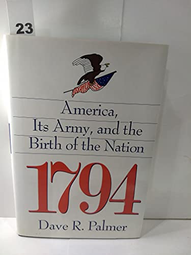 Imagen de archivo de 1794: America, Its Army, and the Birth of the Nation a la venta por Ergodebooks