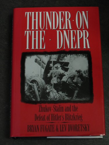 Beispielbild fr Thunder on Dnepr: Zhukov-Stalin and the Defeat of Hitler's Blitzkrieg zum Verkauf von Books of the Smoky Mountains