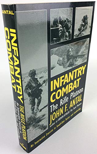 Beispielbild fr Infantry Combat: The Rifle Platoon: An Interactive Exercise in Small-Unit Tactics and Leadership zum Verkauf von ThriftBooks-Atlanta