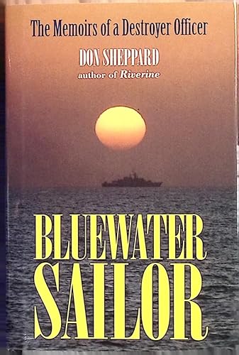 Imagen de archivo de Blue Water Sailor : The Memoirs of a Destroyer Officer a la venta por Better World Books