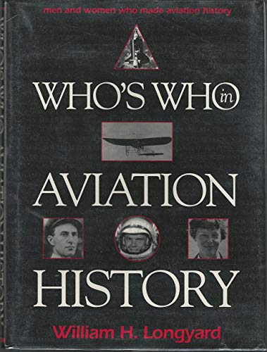 Beispielbild fr Who's Who in Aviation History : 500 Biographies zum Verkauf von Better World Books