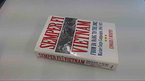 Beispielbild fr Semper Fi-Vietnam: From Da Nang to the DMZ: Marine Corps Campaigns, 1965-1975 zum Verkauf von Books of the Smoky Mountains