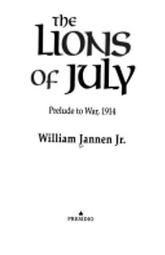 Beispielbild fr The Lions of July: Prelude to War, 1914 zum Verkauf von Books of the Smoky Mountains