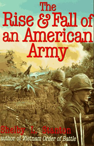 Beispielbild fr The Rise and Fall of an American Army : U. S. Ground Forces in Vietnam, 1965-1973 zum Verkauf von Better World Books