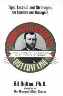 Stock image for From Battlefield to Bottom Line: The Leadership Lessons of Ulysses S. Grant for sale by Wonder Book