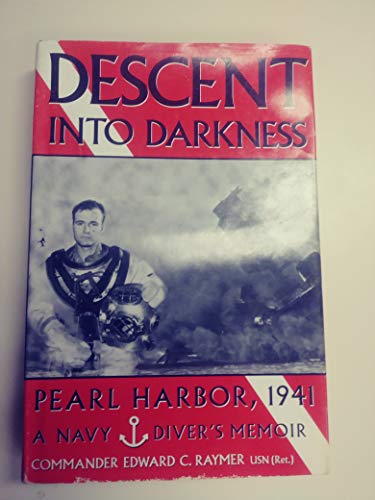 9780891415893: Descent Into Darkness: Pearl Harbor, 1941: A Navy Diver's Memoir