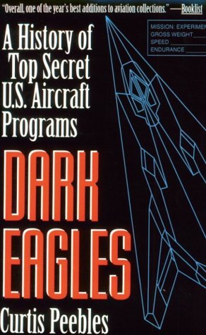 Imagen de archivo de Dark Eagles : A History of Top Secret U. S. Aircraft Programs a la venta por Better World Books