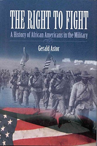 Stock image for The Right to Fight : A History of African Americans in the Military for sale by Better World Books