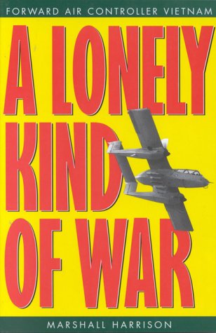 9780891416388: A Lonely Kind of War: Forward Air Controller, Vietnam