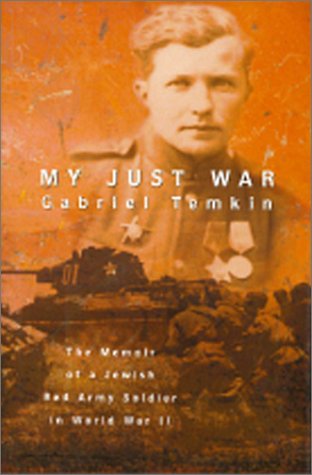 Beispielbild fr My Just War : The Memoir of a Jewish Red Army Soldier in World War II zum Verkauf von Better World Books