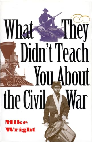 Beispielbild fr What They Didn't Teach You About the Civil War zum Verkauf von Wonder Book